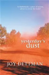 Book cover of Yesterday's Dust: A Mallawindy Novel 2 by Joy Dettman