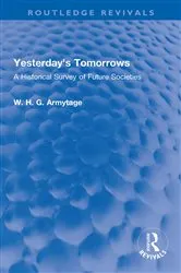Book cover of Yesterday's Tomorrows by W. H. G. Armytage