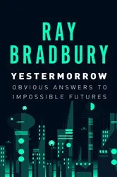 Book cover of Yestermorrow by Ray Bradbury