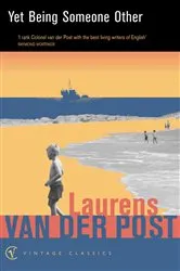 Book cover of Yet Being Someone Other by Laurens Van Der Post