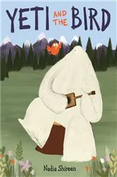 Book cover of Yeti and the Bird by Nadia Shireen