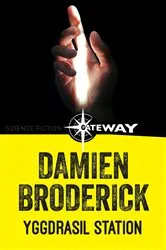 Book cover of Yggdrasil Station by Damien Broderick