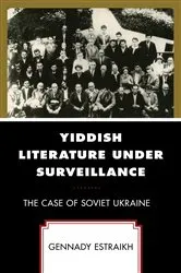 Book cover of Yiddish Literature Under Surveillance by Gennady Estraikh