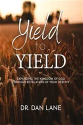 Book cover of Yield to Yield by Dr. Dan Lane
