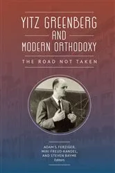 Book cover of Yitz Greenberg and Modern Orthodoxy by Adam Ferziger