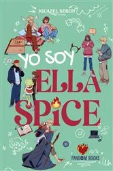 Book cover of Yo soy Ella Spice by Iguazel Serón