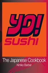 Book cover of YO Sushi: The Japanese Cookbook by Kimiko Barber