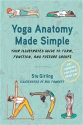 Book cover of Yoga Anatomy Made Simple by Stu Girling
