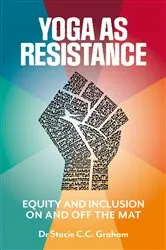Book cover of Yoga as Resistance by Stacie Graham
