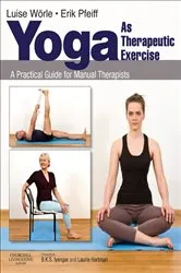 Book cover of Yoga as Therapeutic Exercise E-Book by Luise Worle BSc(Hons)Osteopathy MA
