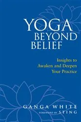 Book cover of Yoga Beyond Belief by Ganga White