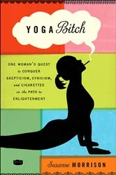 Book cover of Yoga Bitch by Suzanne Morrison