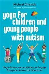 Book cover of Yoga for Children and Young People with Autism by Michael Chissick