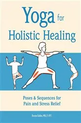 Book cover of Yoga for Holistic Healing by Bonnie Golden