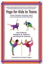 Book cover of Yoga for Kids to Teens by Yael Calhoun