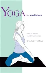 Book cover of Yoga for Meditators by Charlotte Bell
