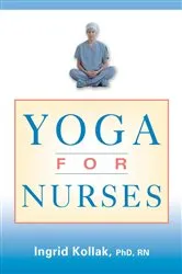 Book cover of Yoga for Nurses by Ingrid Kollak