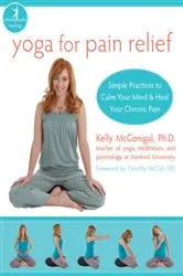 Book cover of Yoga for Pain Relief by Kelly McGonigal