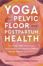 Book cover of Yoga for Pelvic Floor and Postpartum Health by Unknown