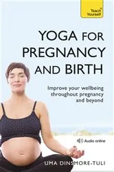 Book cover of Yoga For Pregnancy And Birth: Teach Yourself by Uma Dinsmore-Tuli