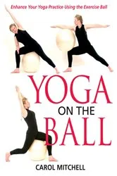 Book cover of Yoga on the Ball by Carol Mitchell