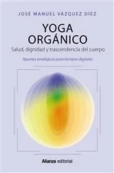 Book cover of Yoga orgánico by José Manuel Vázquez Díez