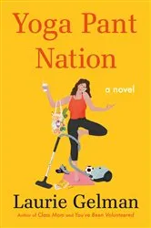 Book cover of Yoga Pant Nation by Laurie Gelman