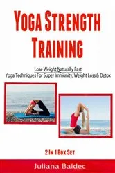 Book cover of Yoga Strength Training: Lose Weight Naturally Fast by Unknown