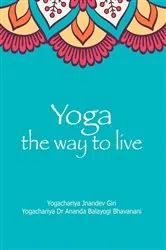 Book cover of Yoga the Way to Live by Unknown