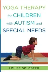 Book cover of Yoga Therapy for Children with Autism and Special Needs by Louise Goldberg