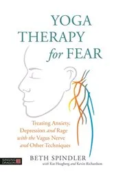 Book cover of Yoga Therapy for Fear by Beth Spindler