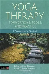 Book cover of Yoga Therapy Foundations, Tools, and Practice by Laurie Hyland Robertson