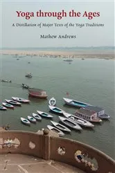 Book cover of Yoga through the Ages by Matthew Andrews