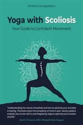 Book cover of Yoga with Scoliosis - Your Guide to Confident Movement by Unknown