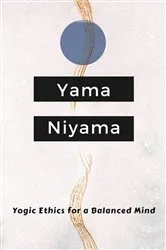 Book cover of Yogic Ethics for a Balanced Mind by Unknown