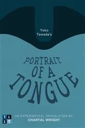 Book cover of Yoko Tawada's Portrait of a Tongue by Unknown