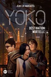 Book cover of Yoko, tome 2 - Destination mortelle by Jean-Luc Marcastel