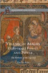 Book cover of Yolande of Aragon (1381-1442) Family and Power by Zita Eva Rohr