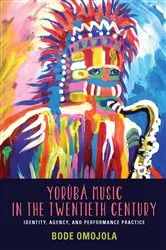 Book cover of Yorùbá Music in the Twentieth Century by Bode Omojola