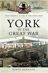Book cover of York in the Great War by Karyn Burnham