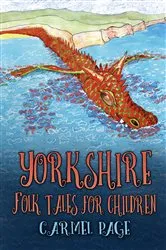 Book cover of Yorkshire Folk Tales for Children by Carmel Page