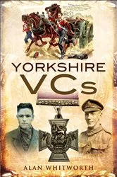 Book cover of Yorkshire VCs by Alan Whitworth