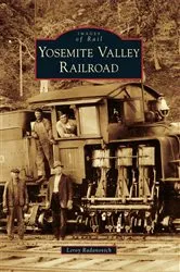 Book cover of Yosemite Valley Railroad by Leroy Radanovich