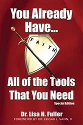 Book cover of You Already Have All of the Tools that You Need by Dr. Lisa H. Fuller