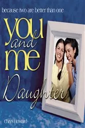 Book cover of You and Me, Daughter by Chrys Howard