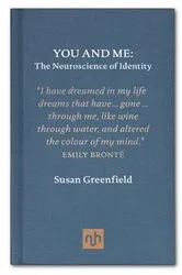 Book cover of You and Me: The Neuroscience of Identity by Susan Greenfield