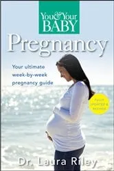 Book cover of You and Your Baby Pregnancy (2nd ed.) by Laura Riley