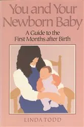 Book cover of You and Your Newborn Baby by Linda Todd