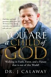 Book cover of You are a Child of God by Dr. J Calaway