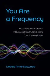 Book cover of You Are a Frequency by Debbie Anne Sellwood